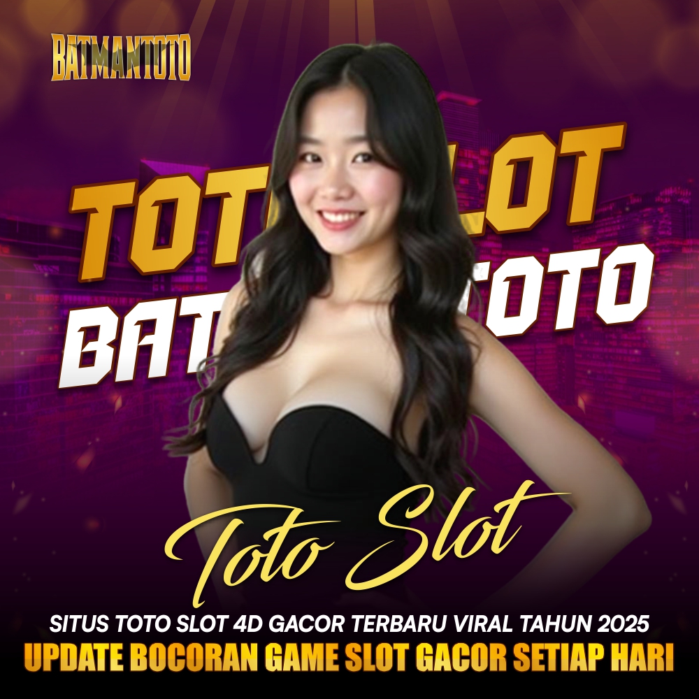 BATMANTOTO 💯 Link Situs Toto Slot 4D Gacor Toto Togel Macau Online Viral Terbaru